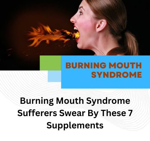 Burning Mouth Syndrome Sufferers Swear By These 7 Supplements