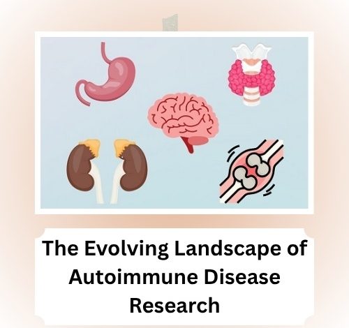 The Evolving Landscape of Autoimmune Disease Research