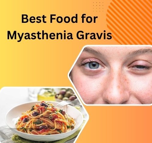 Best Food for Myasthenia Gravis